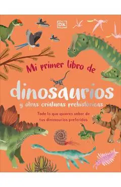 Mi Primer Libro de Dinosaurios Y Otras Criaturas Prehistóricas (the Bedtime Book of Dinosaurs and Other Prehistoric Life) - Dean Lomax