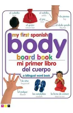 Mi Primer Libro del Cuerpo/My First Body Board Book - Dk