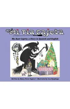 Mi Tía Cajeta: A Story in Spanish and English - Nancy Perez Fugere