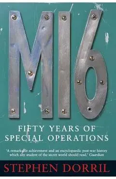Mi6: Fifty Years of Special Operations - Stephen Dorril