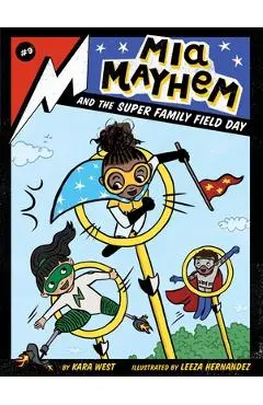 MIA Mayhem and the Super Family Field Day, Volume 9 - Kara West