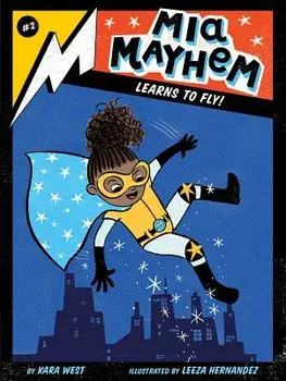 MIA Mayhem Learns to Fly!, Paperback/Kara West