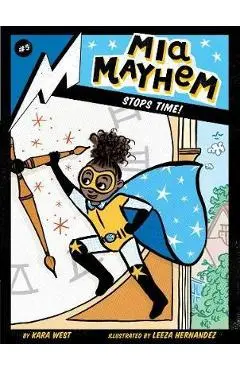 Mia Mayhem Stops Time! - Kara West