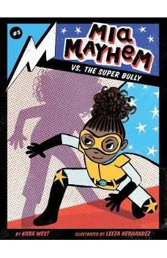 Mia Mayhem vs. the Super Bully - Kara West