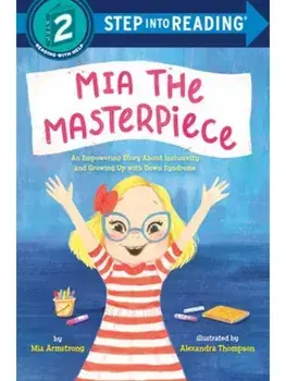 Mia the Masterpiece. An Empowering Story About Inclusivity and Growing Up with Down Syndrome, Paperback/Alexandra Thompson