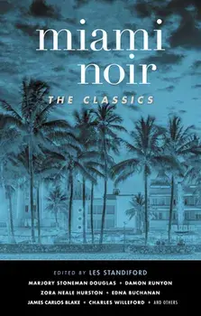 Miami Noir: The Classics, Paperback/Les Standiford