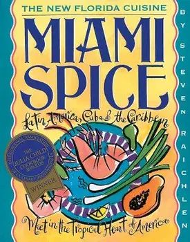 Miami Spice: The New Florida Cuisine, Paperback/Steven Raichlen