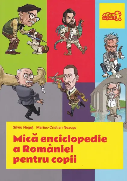 Mică enciclopedie a României pentru copii - Silviu Neguț, Marius-Cristi...