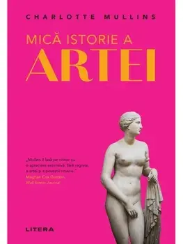 Mica istorie a artei/Charlotte Mullins