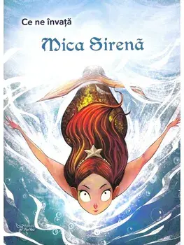 Mica Sirena. Seria Ce ne invata/***