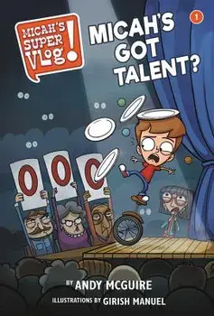 Micah's Super Vlog: Micah's Got Talent?, Paperback/Andy McGuire