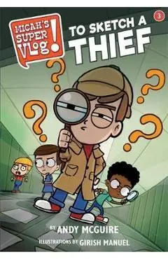 Micah's Super Vlog: To Sketch a Thief - Andy McGuire