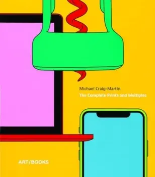 Michael Craig-Martin. The Complete Prints and Multiples, Hardback/***