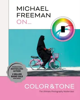 Michael Freeman On... Color & Tone, Paperback/***