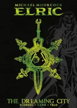Michael Moorcock's Elric Vol. 4: The Dreaming City Deluxe Edition, Hardback/Robin Recht
