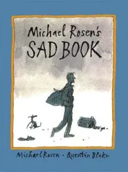 Michael Rosen's Sad Book, Hardcover/Michael Rosen