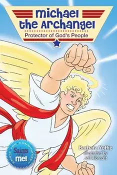 Michael the Archangel: Protector of God's People, Paperback/Barbara Yoffie