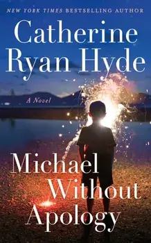 Michael Without Apology. A Novel, Hardback/Catherine Ryan Hyde