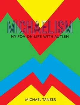 Michaelism: My POV on Life with Autism, Paperback/Michael S. Tanzer