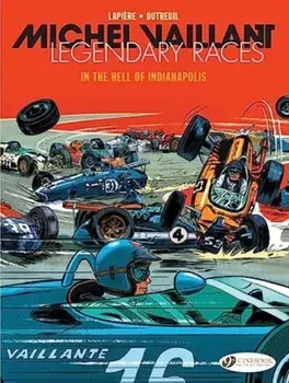 Michel Vaillant - Legendary Races Vol. 1: In The Hell Of Indianapolis. In the Hell of Indianapolis, Paperback/Denis Lapiere