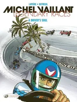 Michel Vaillant - Legendary Races Vol. 2: A Driver's Soul, Paperback/Denis Lapiere