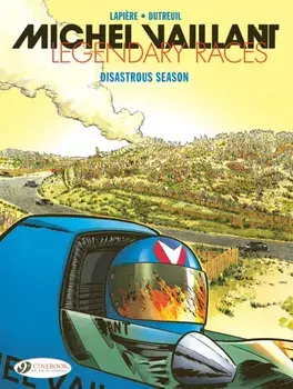 Michel Vaillant - Legendary Races Vol. 3: The Disastrous Season, Paperback/Denis Lapiere