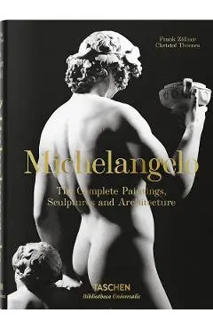 Michelangelo. The Complete Paintings, Sculptures and Arch.