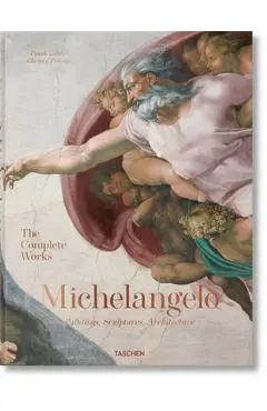 Michelangelo. the Complete Works. Paintings, Sculptures, Architecture - Frank Zöllner