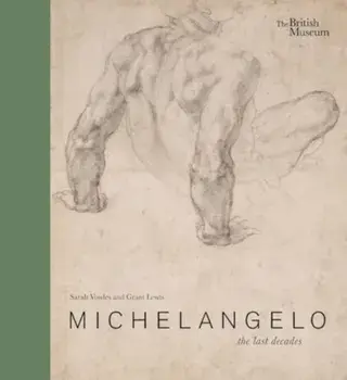 Michelangelo: the last decades, Hardback/Sarah Vowles