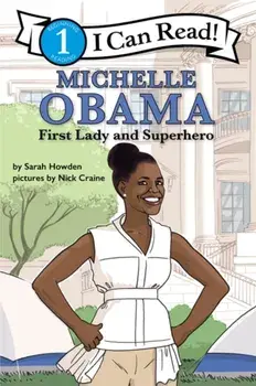 Michelle Obama: First Lady and Superhero, Paperback/Sarah Howden