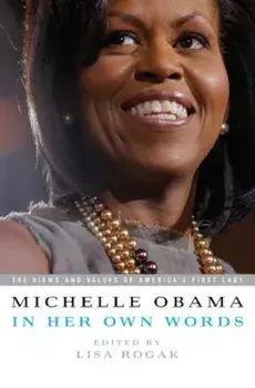 Michelle Obama in Her Own Words, Paperback/Lisa Rogak