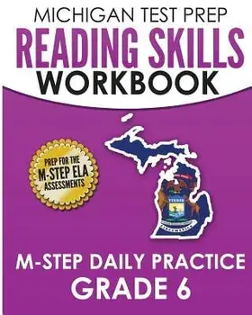 Michigan Test Prep Reading Skills Workbook M-Step Daily Practice Grade 6: Preparation for the M-Step English Language Arts Assessments, Paperback/Test Master Press Michigan