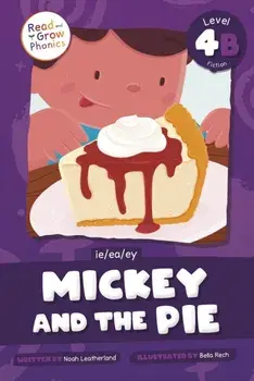 Mickey and the Pie. Ie /Ea /Ey, Paperback/Noah Leatherland