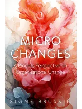 Micro Changes. A Process Perspective on Organizational Change, Hardback/***