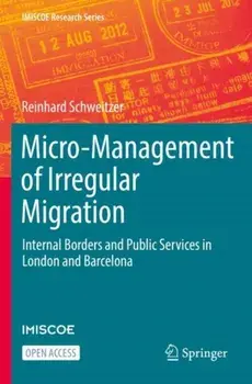 Micro-Management of Irregular Migration. Internal Borders and Public Services in London and Barcelona, 1st ed. 2022, Paperback/Reinhard Schweitzer