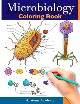 Microbiology Coloring Book: Incredibly Detailed Self-Test Color workbook for Studying Perfect Gift for Medical School Students, Physicians & Chiro/Anatomy Academy