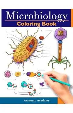 Microbiology Coloring Book: Incredibly Detailed Self-Test Color workbook for Studying Perfect Gift for Medical School Students, Physicians & Chiro - Anatomy Academy