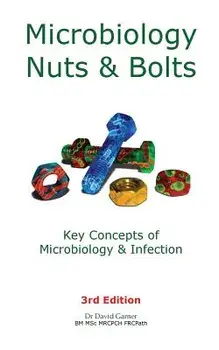 Microbiology Nuts & Bolts: Key Concepts of Microbiology & Infection, Paperback/David Garner