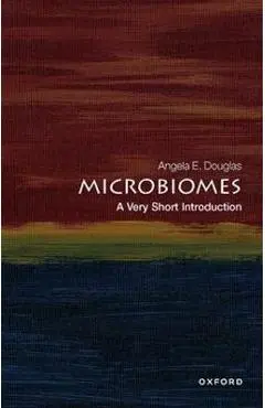 Microbiomes: A Very Short Introduction - Angela E. Douglas