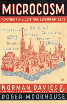 Microcosm. A Portrait of a Central European City, Paperback/Roger Moorhouse