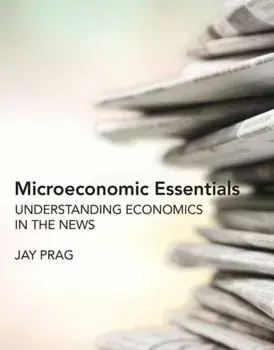 Microeconomic Essentials, Paperback/Jay Prag