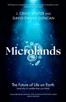 Microlands. The Future of Life on Earth (and Why It’s Smaller Than You Think), Hardback/David Ewing Duncan