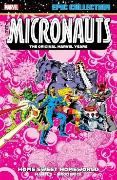 Micronauts Epic Collection: The Original Marvel Years - Home Sweet Homeworld - Bill Mantlo