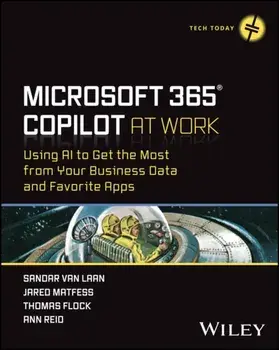 Microsoft 365 Copilot At Work. Using AI to Get the Most from Your Business Data and Favorite Apps, Paperback/Ann (Slalom) Reid