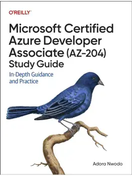 Microsoft Certified Azure Developer Associate (AZ-204) Study Guide. In-Depth Guidance and Practice, Paperback/Adoro Nwodo