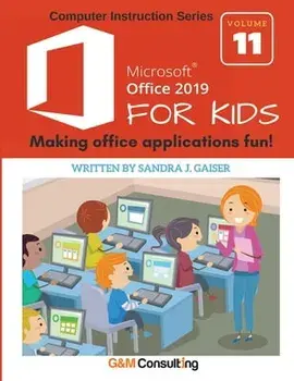 Microsoft Office 2019 for Kids, Paperback/Sandra Gaiser