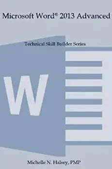 Microsoft Word 2013 Advanced, Paperback/Michelle N. Halsey