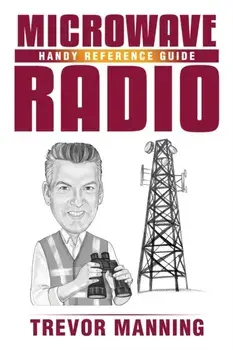 MICROWAVE RADIO Handy Reference Guide, Paperback/Trevor Manning