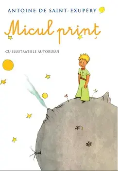 Micul print/Antoine de Saint-Exupery