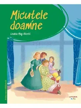 Micutele doamne/Louisa May Alcott